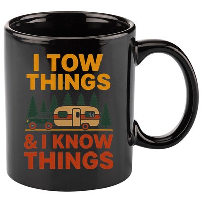 I Tow Things And I Know Things 11oz C Handle Ceramic Mug