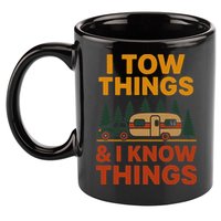 I Tow Things And I Know Things 11oz C Handle Ceramic Mug