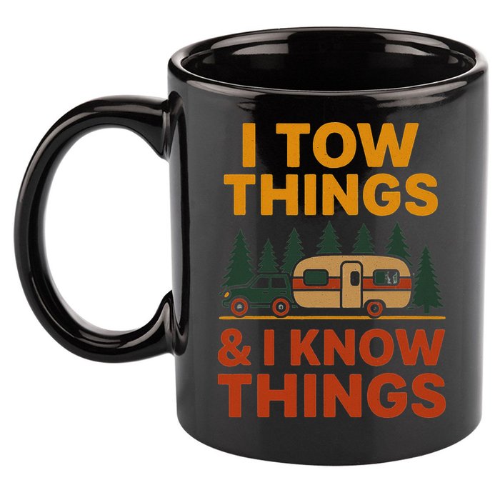 I Tow Things And I Know Things 11oz C Handle Ceramic Mug