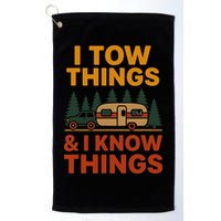 I Tow Things And I Know Things Golf Towel
