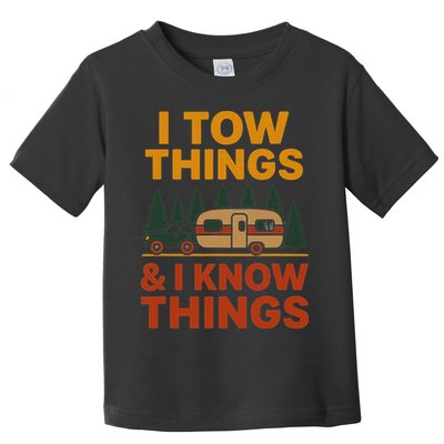 I Tow Things And I Know Things Toddler T-Shirt