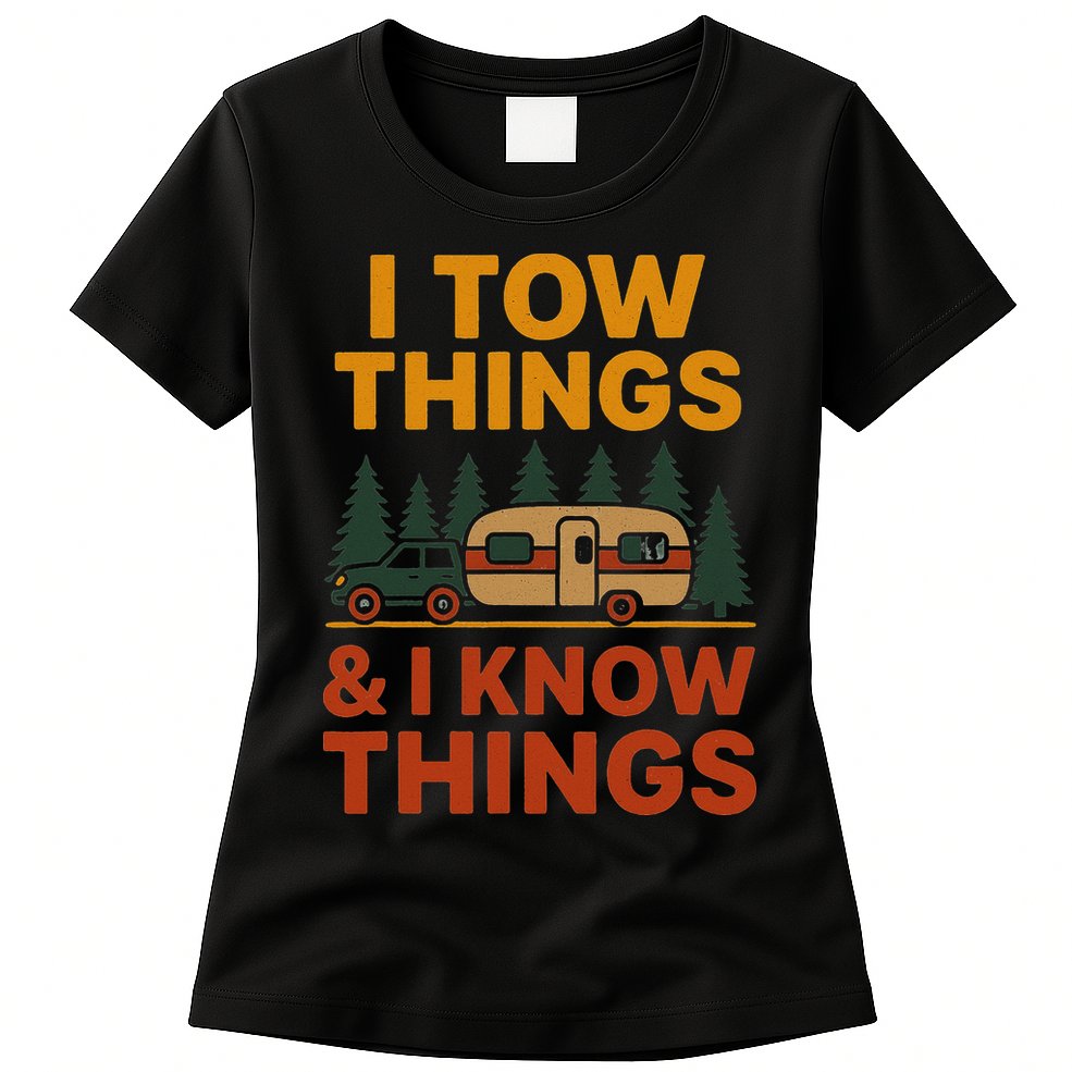 I Tow Things And I Know Things Womens T-Shirt