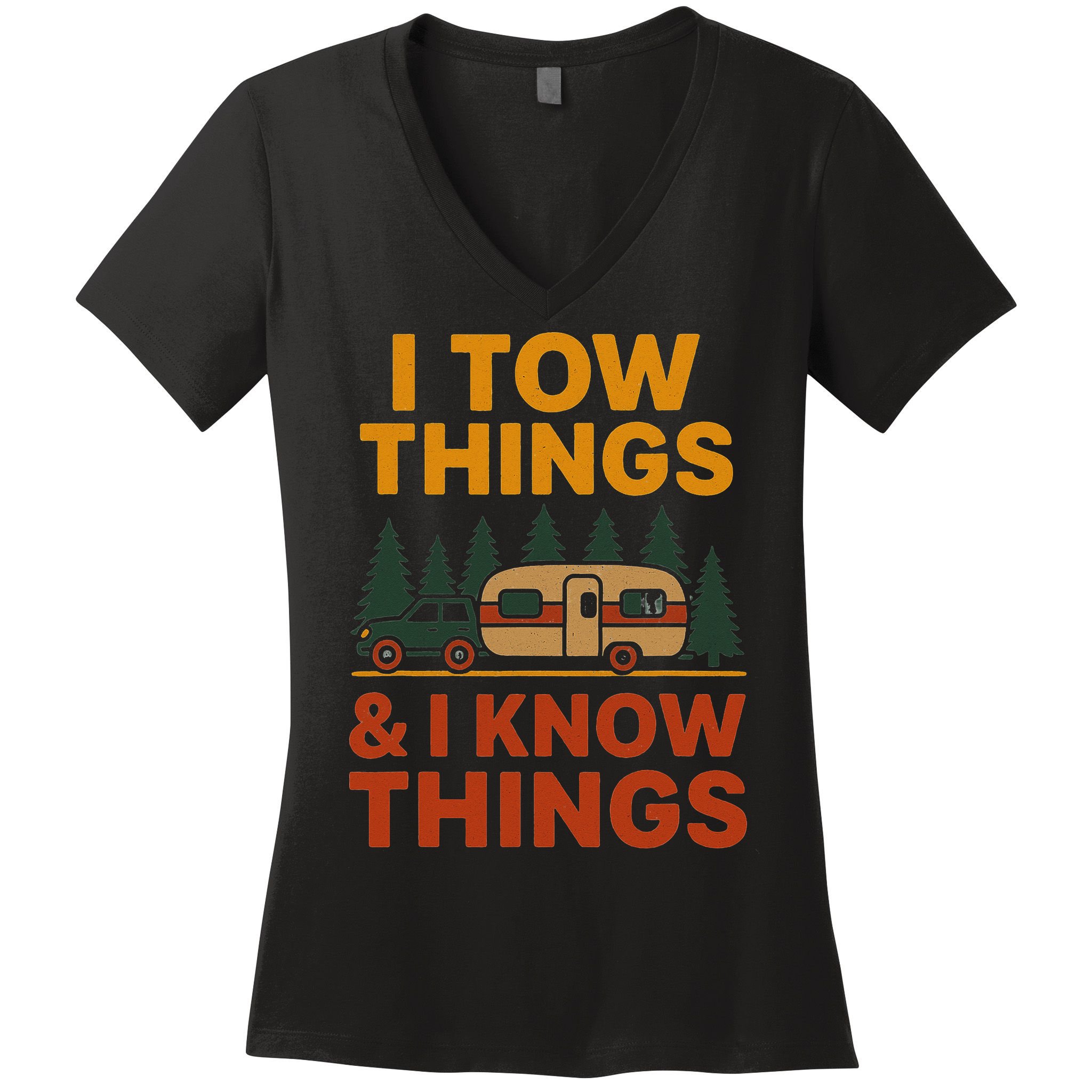 I Tow Things And I Know Things Women's V-Neck T-Shirt