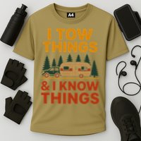 I Tow Things And I Know Things Cooling Performance Crew T-Shirt