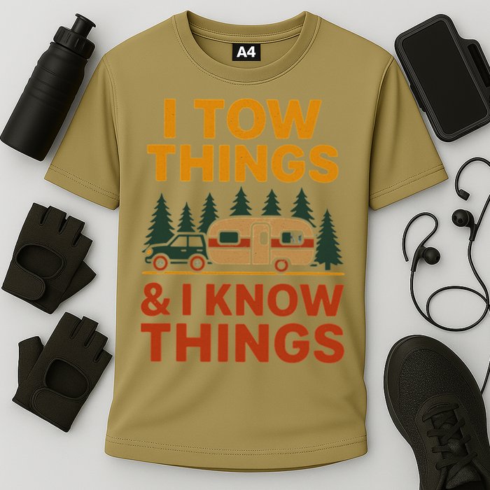 I Tow Things And I Know Things Cooling Performance Crew T-Shirt