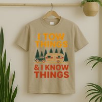 I Tow Things And I Know Things T-Shirt