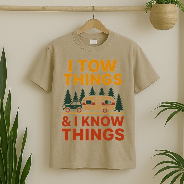 I Tow Things And I Know Things T-Shirt