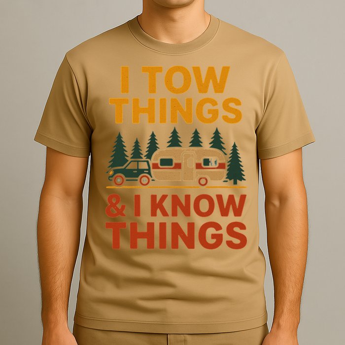 I Tow Things And I Know Things T-Shirt