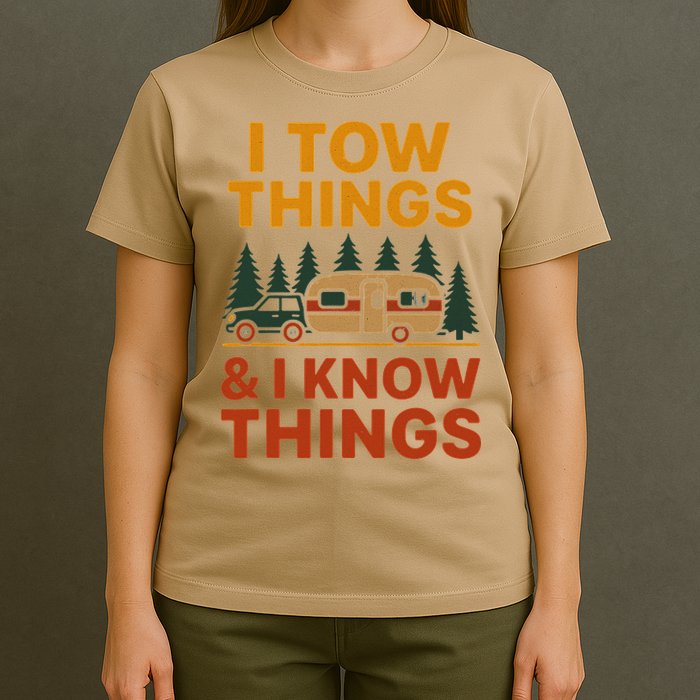I Tow Things And I Know Things T-Shirt