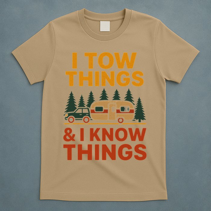 I Tow Things And I Know Things T-Shirt