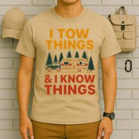 I Tow Things And I Know Things T-Shirt
