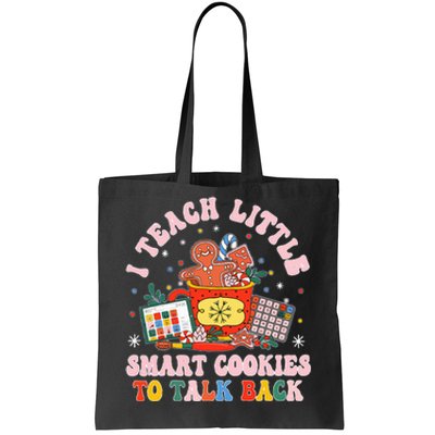 I Teach The Smart Cookies To Talk  Tote Bag