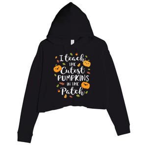 I Teach The Cutest Pumpkins In The Patch Halloween Top Funny Gift Crop Fleece Hoodie