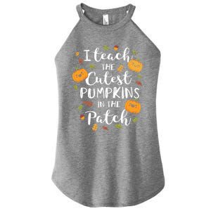 I Teach The Cutest Pumpkins In The Patch Halloween Top Funny Gift Women's Perfect Tri Rocker Tank