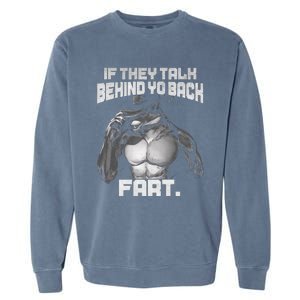 If They Talk Behind Your Back Funny Dog Meme Quote Garment-Dyed Sweatshirt