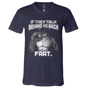 If They Talk Behind Your Back Funny Dog Meme Quote V-Neck T-Shirt