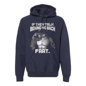 If They Talk Behind Your Back Funny Dog Meme Quote Premium Hoodie