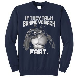 If They Talk Behind Your Back Funny Dog Meme Quote Tall Sweatshirt