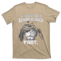 If They Talk Behind Your Back Funny Dog Meme Quote T-Shirt