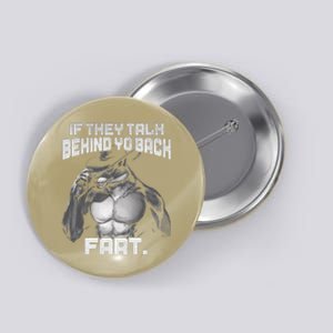 If They Talk Behind Your Back Funny Dog Meme Quote Button