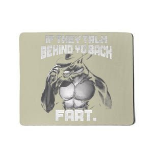 If They Talk Behind Your Back Funny Dog Meme Quote Mousepad