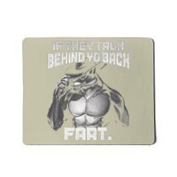 If They Talk Behind Your Back Funny Dog Meme Quote Mousepad