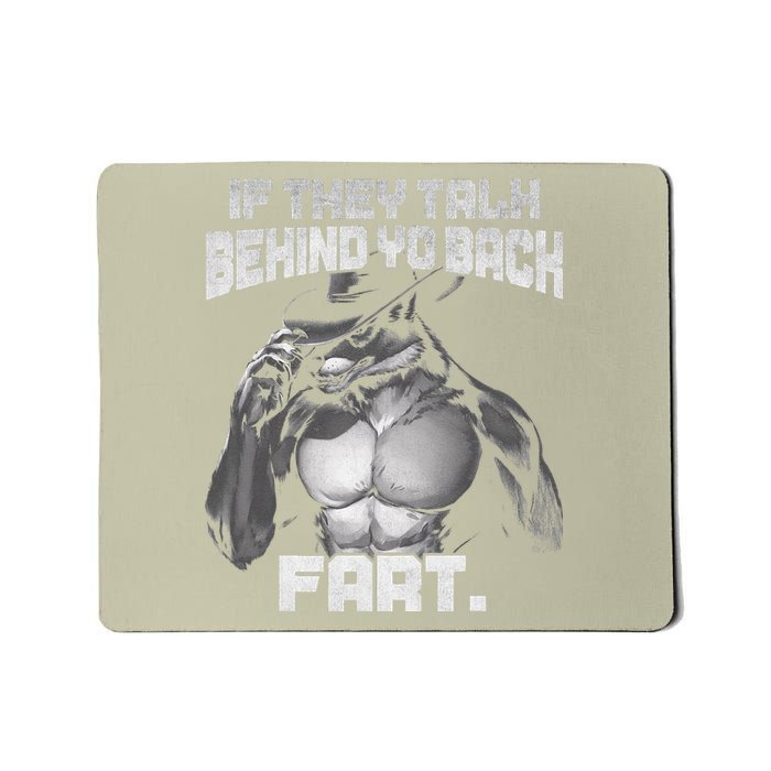 If They Talk Behind Your Back Funny Dog Meme Quote Mousepad