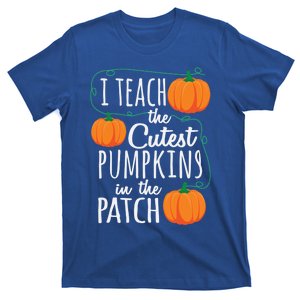 I Teach The Cutest Pumpkins In The Patch Gift T-Shirt