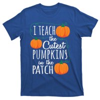 I Teach The Cutest Pumpkins In The Patch Gift T-Shirt