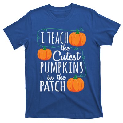 I Teach The Cutest Pumpkins In The Patch Gift T-Shirt