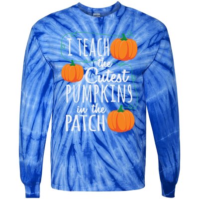 I Teach The Cutest Pumpkins In The Patch Gift Tie-Dye Long Sleeve Shirt