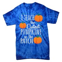 I Teach The Cutest Pumpkins In The Patch Gift Tie-Dye T-Shirt