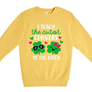 I Teach The Cutest Clover In The Patch Teacher Patrick's Day Gift Premium Crewneck Sweatshirt