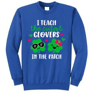 I Teach The Cutest Clover In The Patch Teacher Patrick's Day Gift Sweatshirt