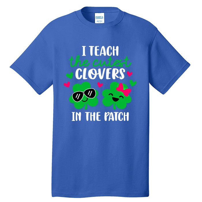 I Teach The Cutest Clover In The Patch Teacher Patrick's Day Gift Tall T-Shirt