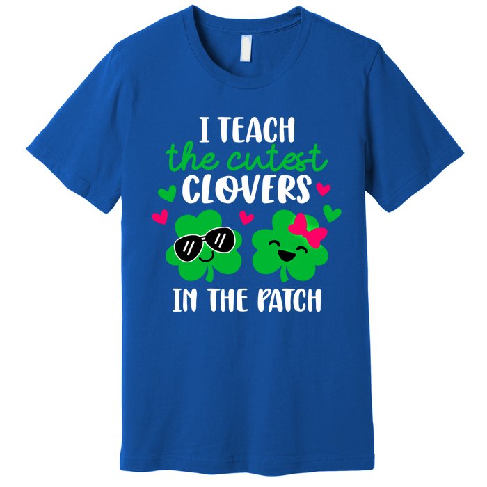 I Teach The Cutest Clover In The Patch Teacher Patrick's Day Gift Premium T-Shirt