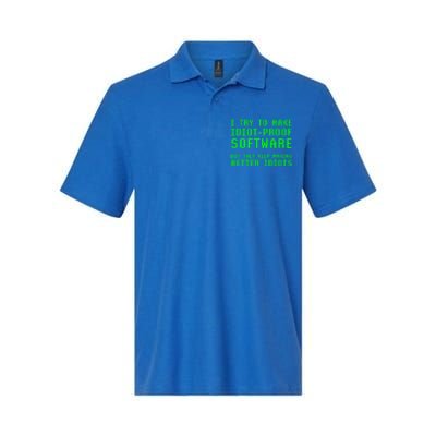 I Try To Make Idiot Proof Software They Make Better Idiots Gift Softstyle Adult Sport Polo