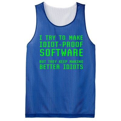 I Try To Make Idiot Proof Software They Make Better Idiots Gift Mesh Reversible Basketball Jersey Tank