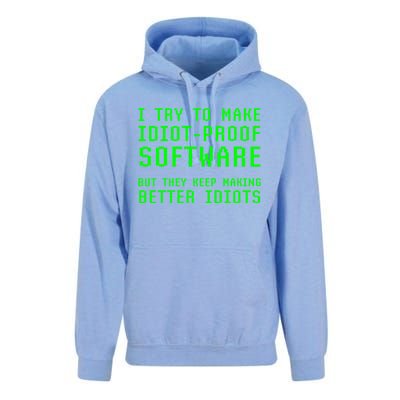 I Try To Make Idiot Proof Software They Make Better Idiots Gift Unisex Surf Hoodie