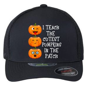 I Teach The Cutest Pumpkins In The Patch Cool Gift Flexfit Unipanel Trucker Cap