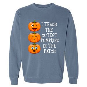 I Teach The Cutest Pumpkins In The Patch Cool Gift Garment-Dyed Sweatshirt