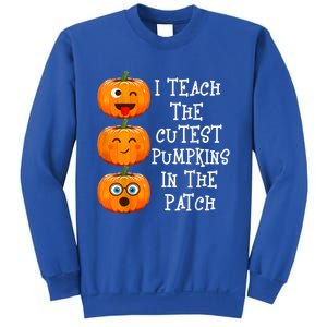 I Teach The Cutest Pumpkins In The Patch Cool Gift Sweatshirt