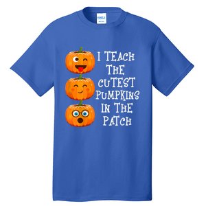 I Teach The Cutest Pumpkins In The Patch Cool Gift Tall T-Shirt