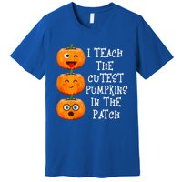 I Teach The Cutest Pumpkins In The Patch Cool Gift Premium T-Shirt