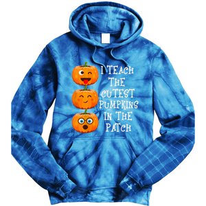 I Teach The Cutest Pumpkins In The Patch Cool Gift Tie Dye Hoodie