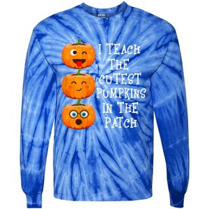 I Teach The Cutest Pumpkins In The Patch Cool Gift Tie-Dye Long Sleeve Shirt