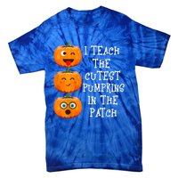 I Teach The Cutest Pumpkins In The Patch Cool Gift Tie-Dye T-Shirt