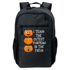 I Teach The Cutest Pumpkins In The Patch Cool Gift Daily Commute Backpack