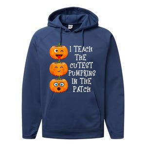 I Teach The Cutest Pumpkins In The Patch Cool Gift Performance Fleece Hoodie