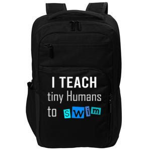 I teach tiny Humans to Swim Swimming Teacher Impact Tech Backpack